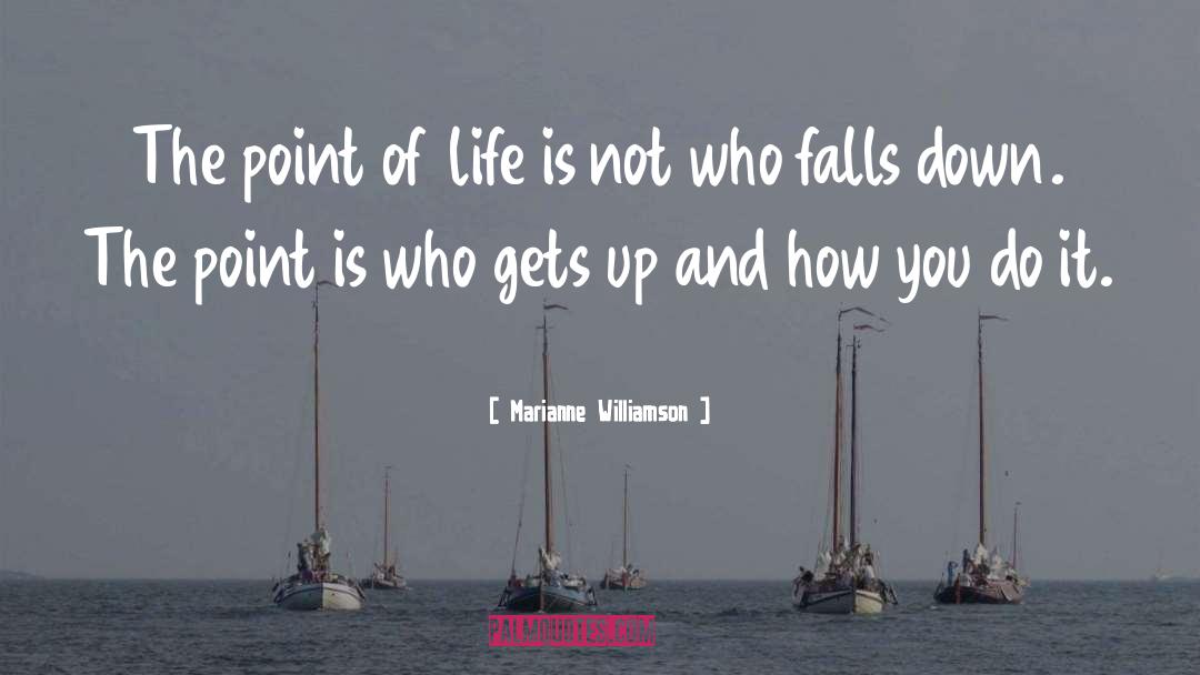 Point Of Life quotes by Marianne Williamson