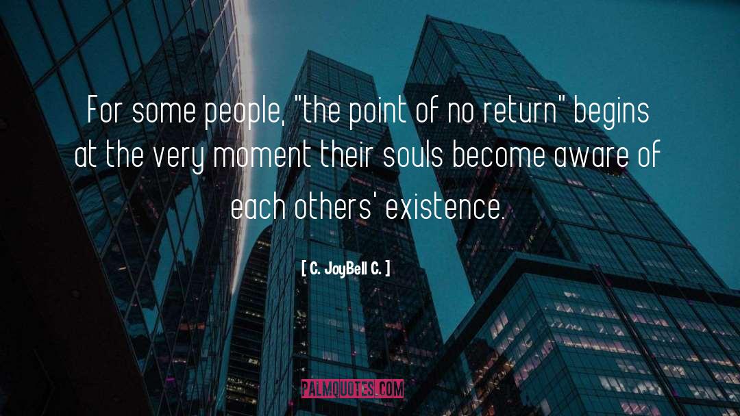 Point Of No Return quotes by C. JoyBell C.