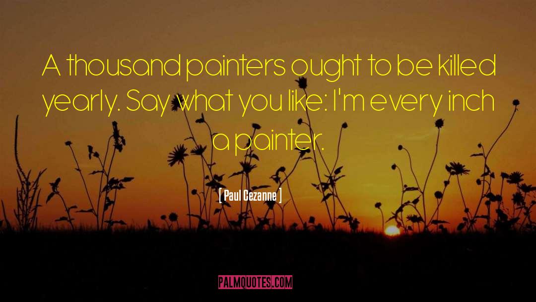 Pointillist Painter quotes by Paul Cezanne