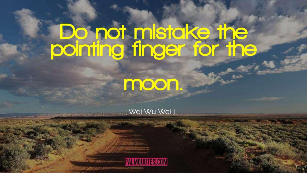 Pointing Fingers quotes by Wei Wu Wei