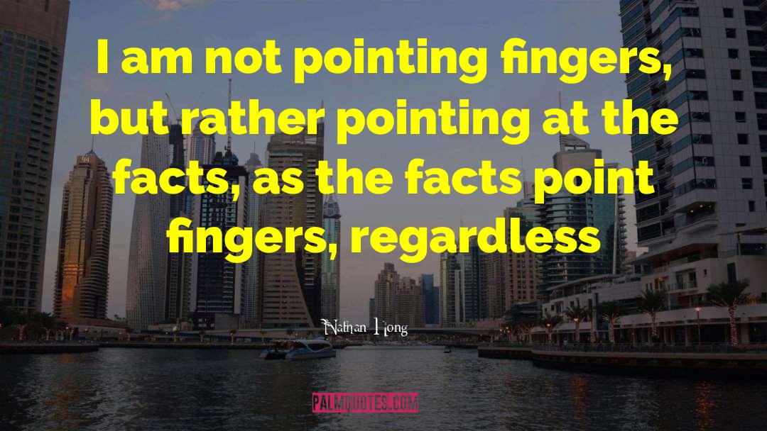 Pointing Fingers quotes by Nathan Hong