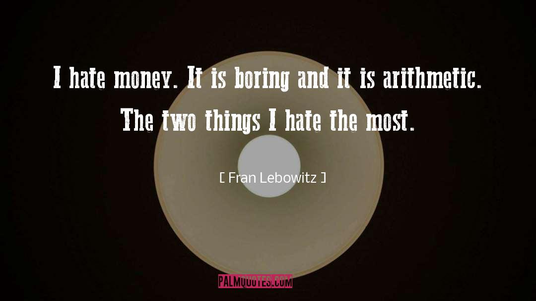 Pointless Things quotes by Fran Lebowitz