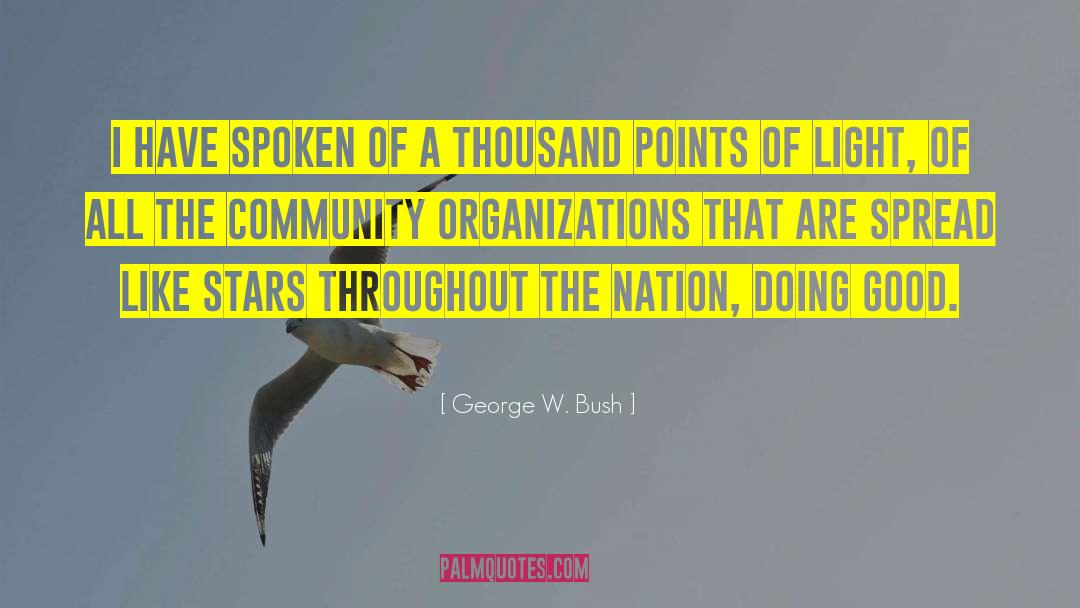 Points Of Light quotes by George W. Bush
