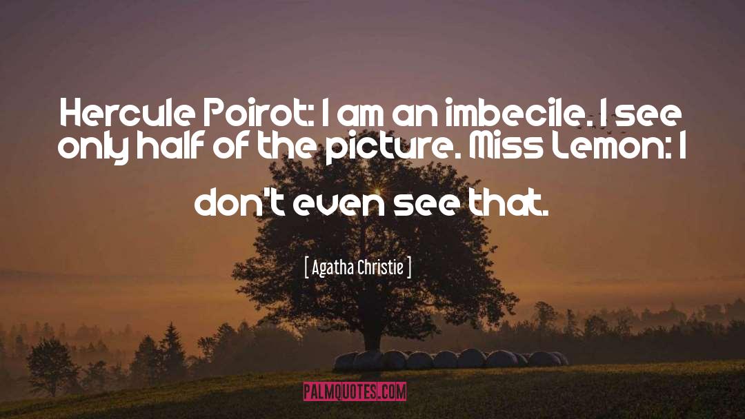 Poirot quotes by Agatha Christie