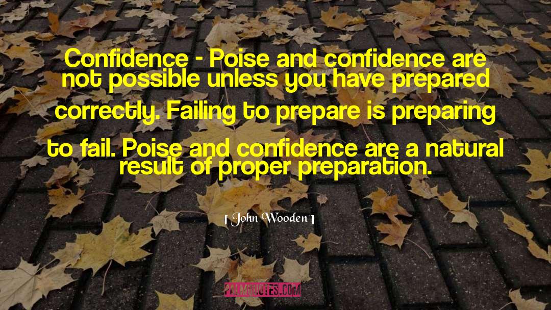 Poise quotes by John Wooden