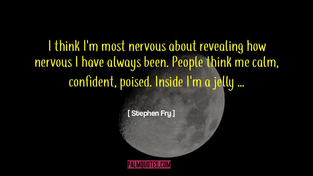 Poised quotes by Stephen Fry