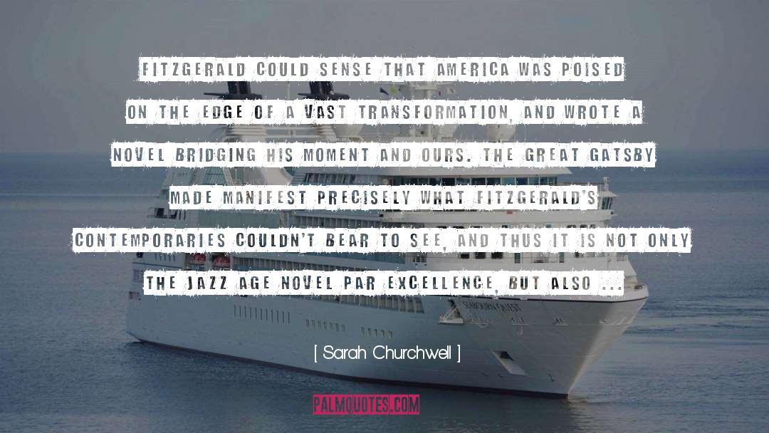 Poised quotes by Sarah Churchwell