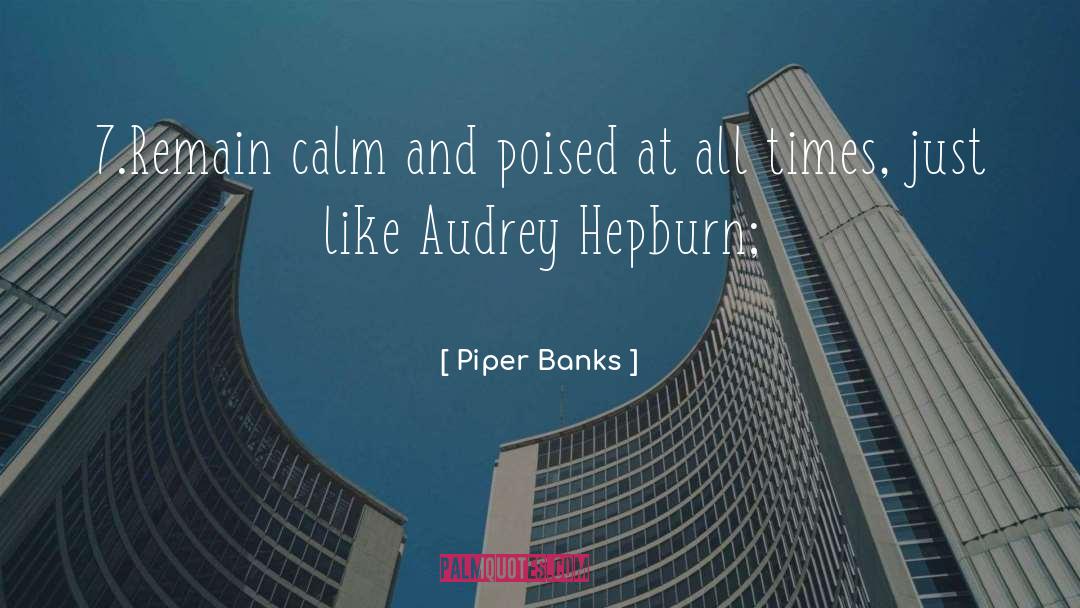 Poised quotes by Piper Banks