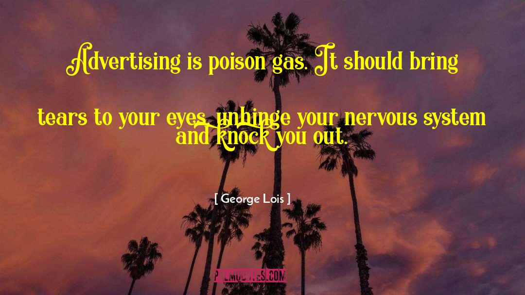 Poison Gas quotes by George Lois