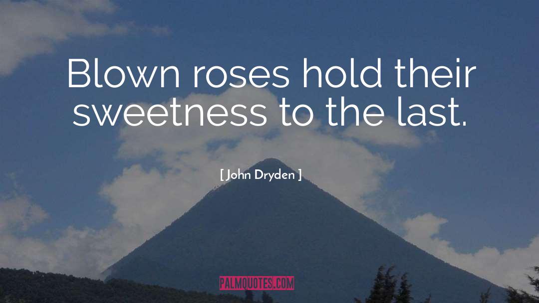 Poisoned Rose quotes by John Dryden