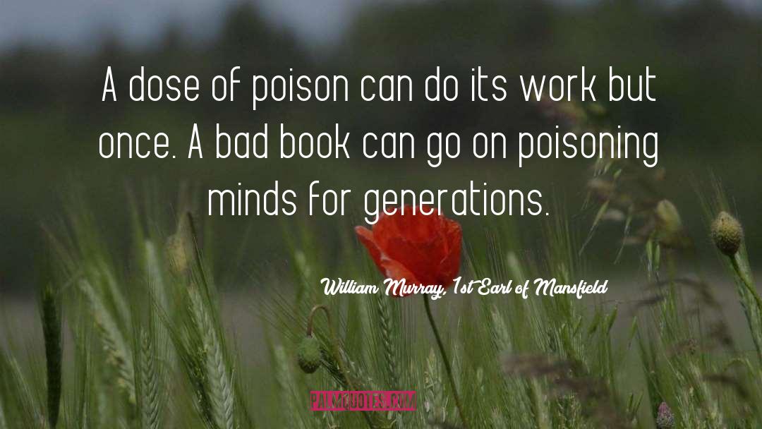 Poisoning quotes by William Murray, 1st Earl Of Mansfield