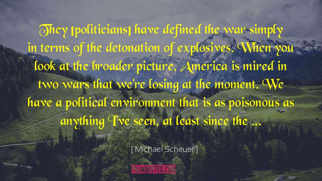 Poisonous quotes by Michael Scheuer
