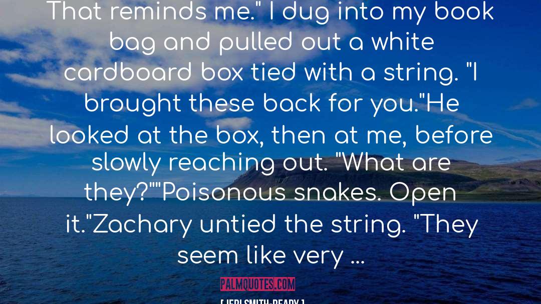 Poisonous Snakes quotes by Jeri Smith-Ready
