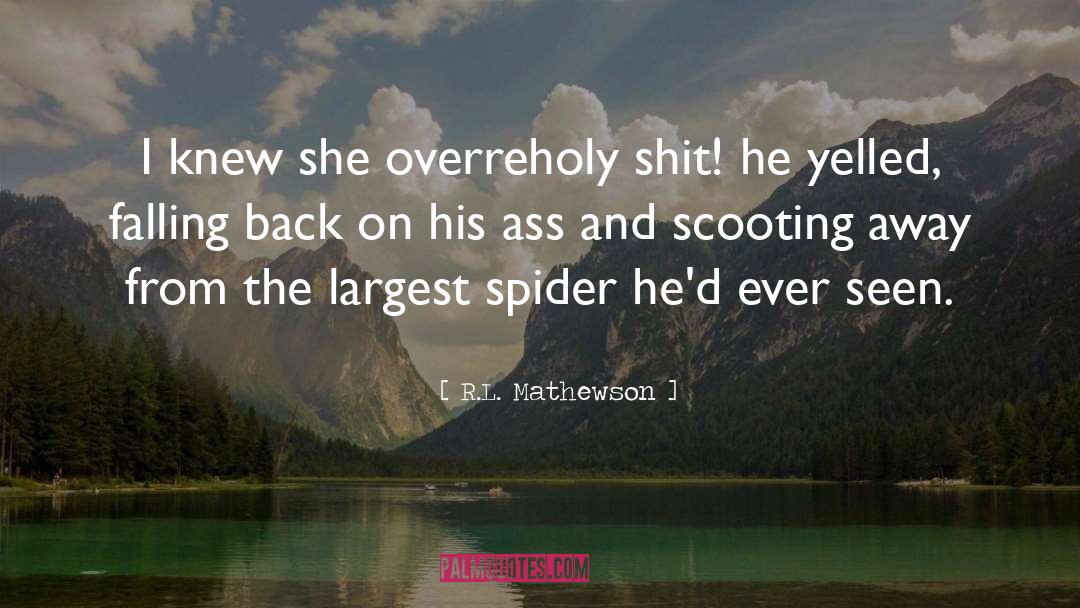 Poisonous Spider quotes by R.L. Mathewson