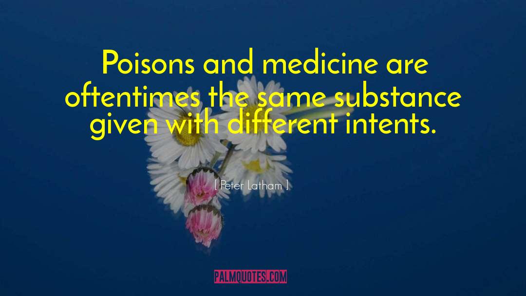 Poisons quotes by Peter Latham