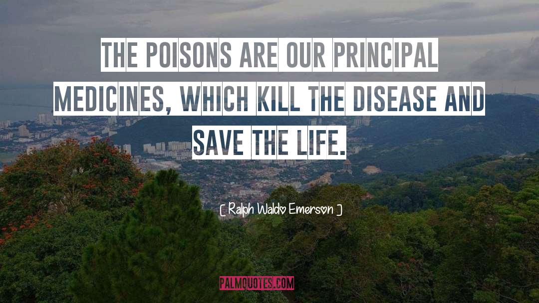 Poisons quotes by Ralph Waldo Emerson
