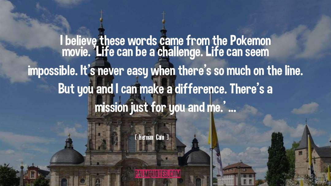 Pokemon quotes by Herman Cain