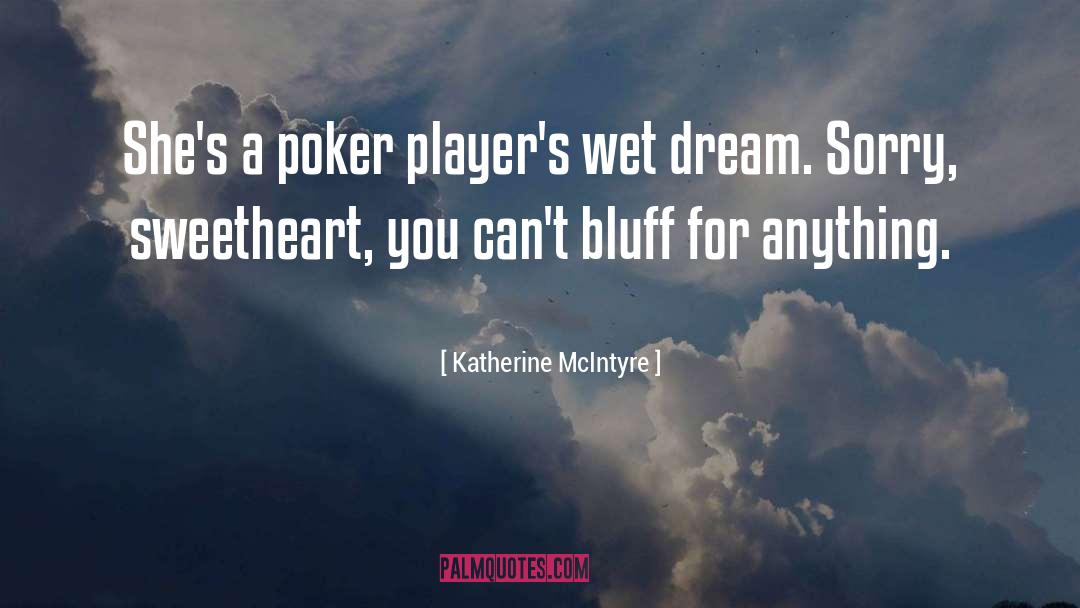 Poker Face quotes by Katherine McIntyre