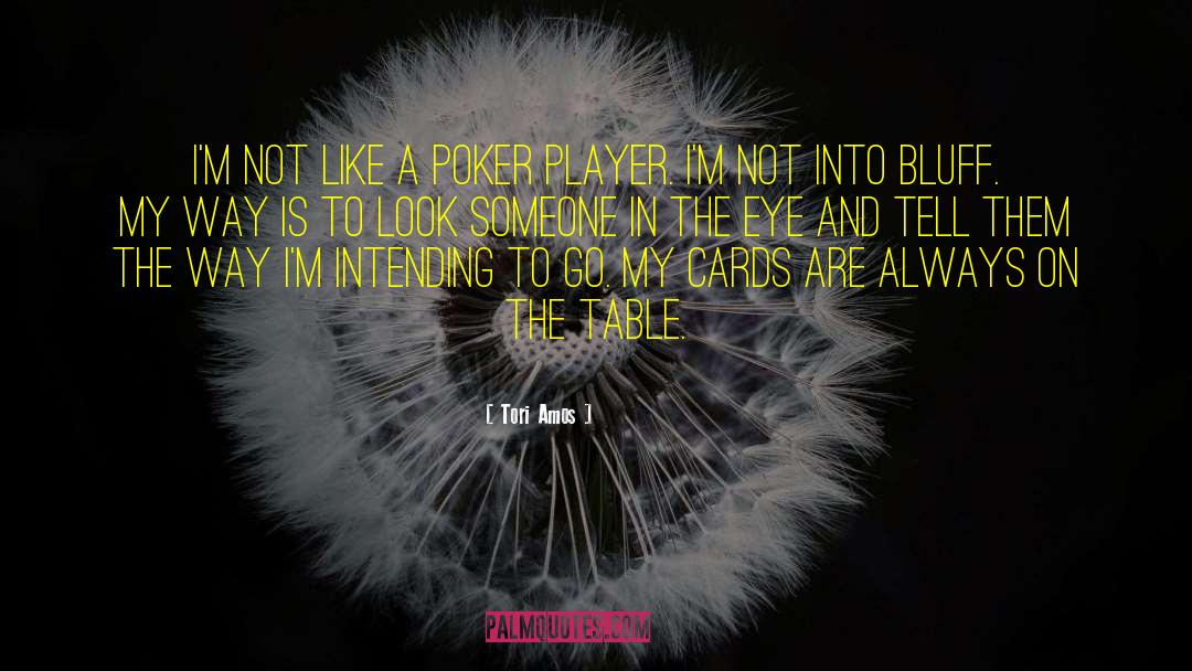 Poker quotes by Tori Amos