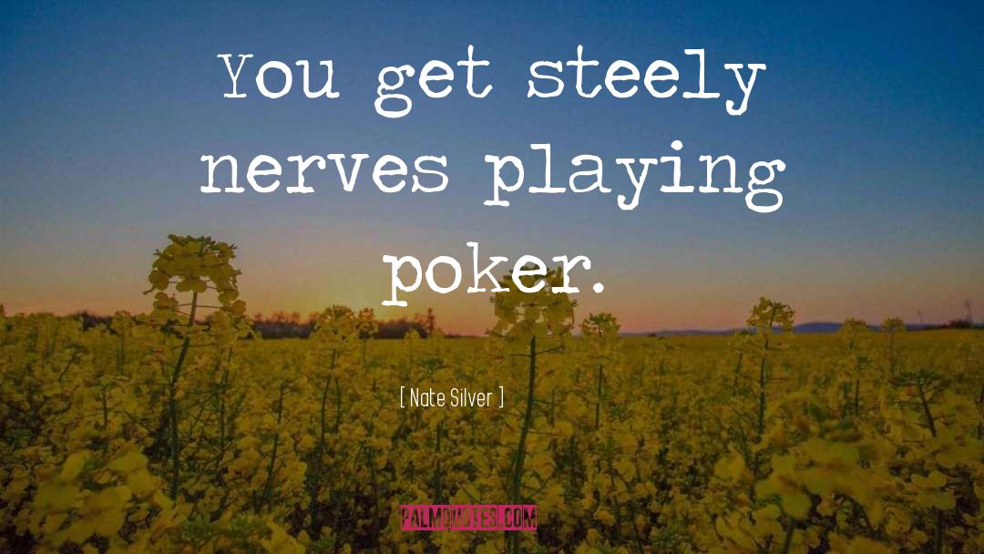 Poker quotes by Nate Silver