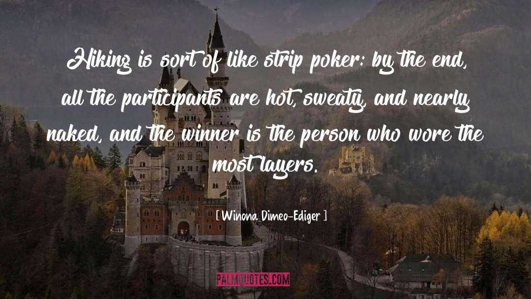 Poker quotes by Winona Dimeo-Ediger