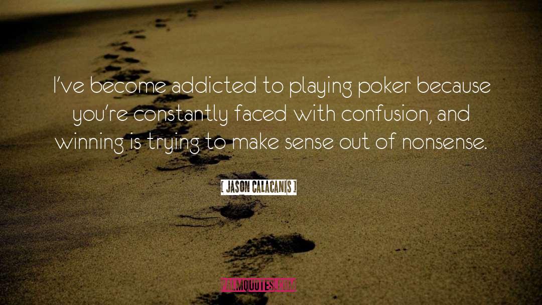 Poker quotes by Jason Calacanis