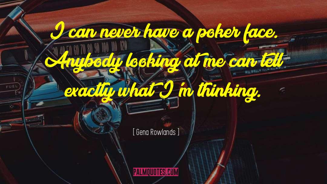 Poker quotes by Gena Rowlands