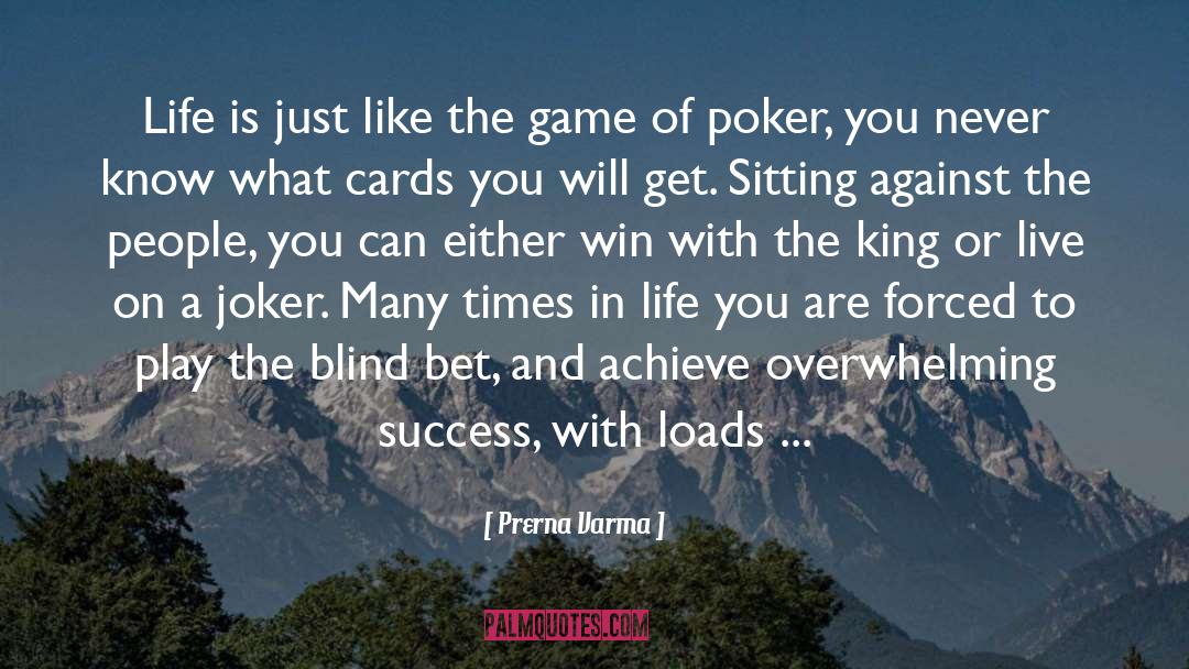 Poker quotes by Prerna Varma