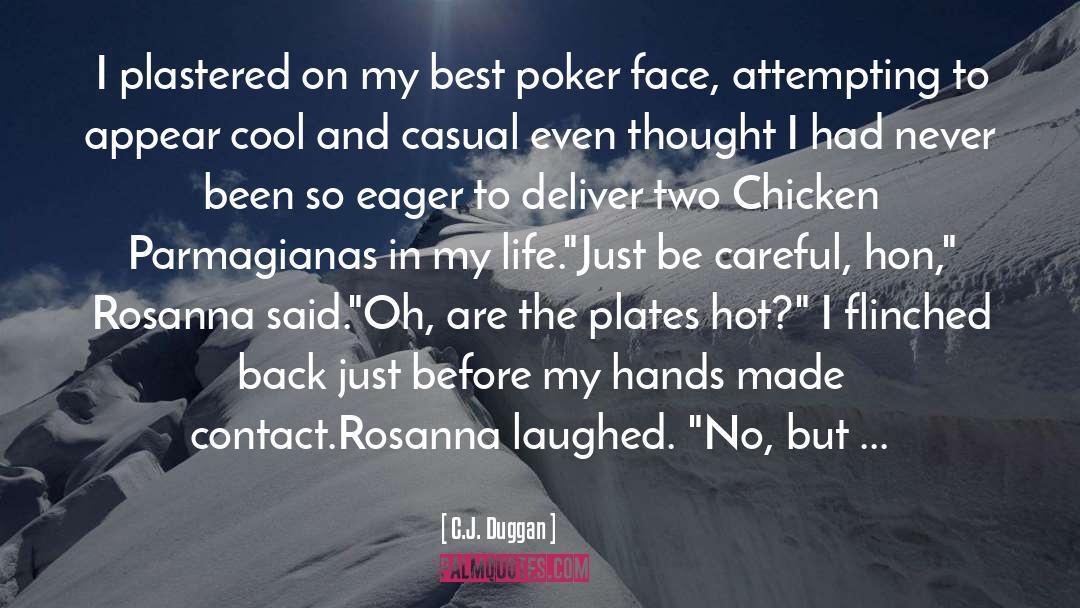 Poker quotes by C.J. Duggan