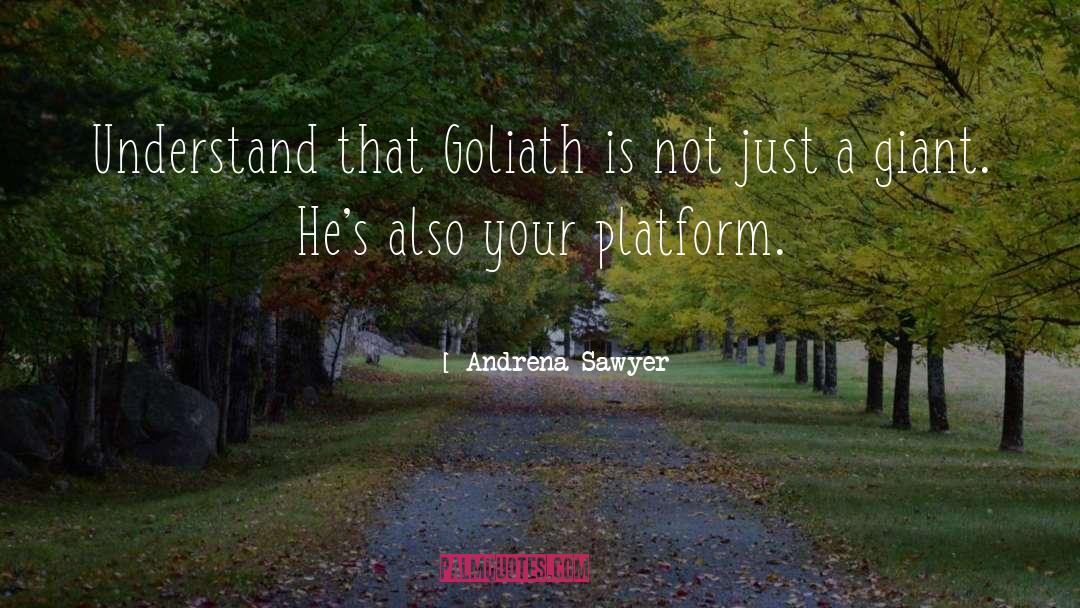 Pokonal Goliath quotes by Andrena Sawyer