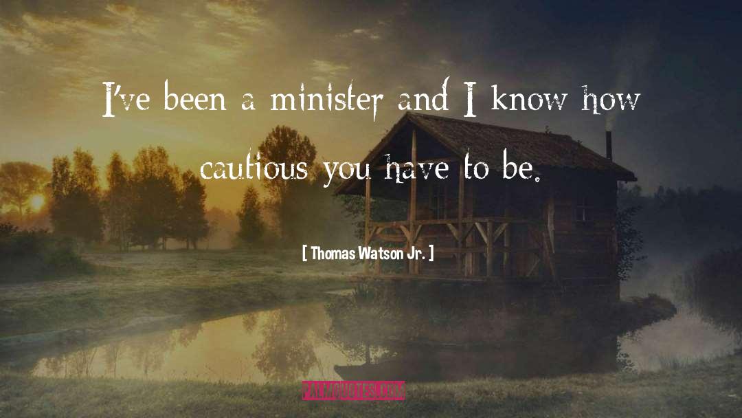 Polakis Minister quotes by Thomas Watson Jr.