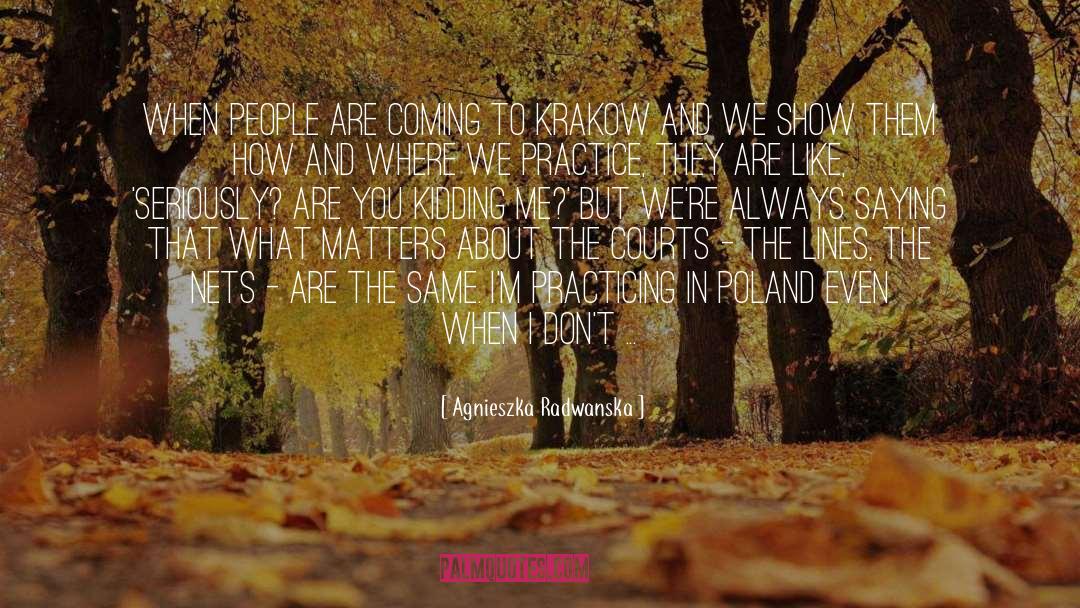Poland quotes by Agnieszka Radwanska