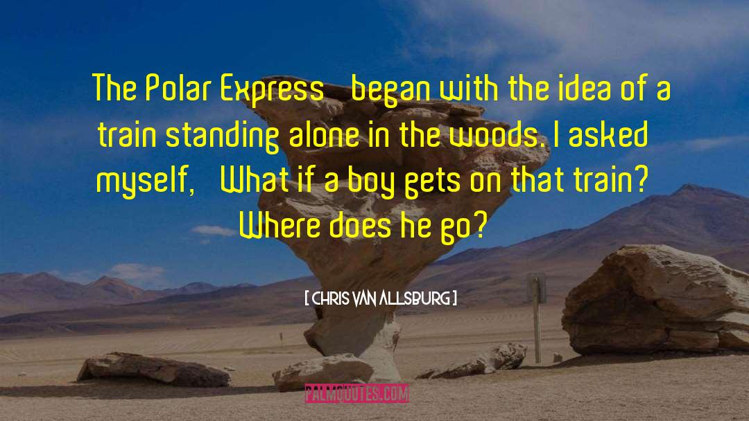 Polar Express quotes by Chris Van Allsburg