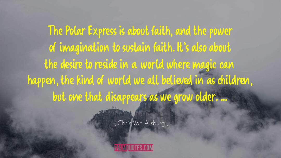 Polar Express quotes by Chris Van Allsburg