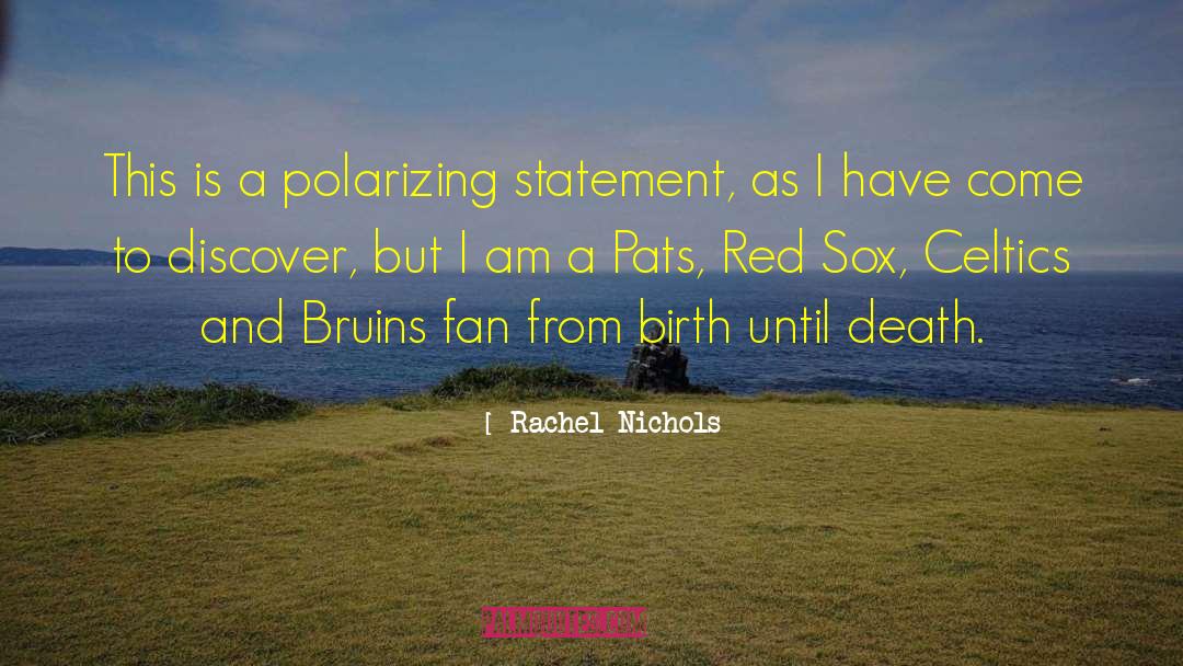 Polarizing quotes by Rachel Nichols