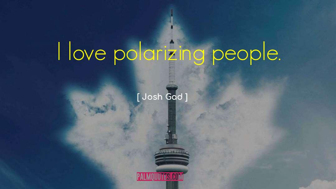 Polarizing quotes by Josh Gad