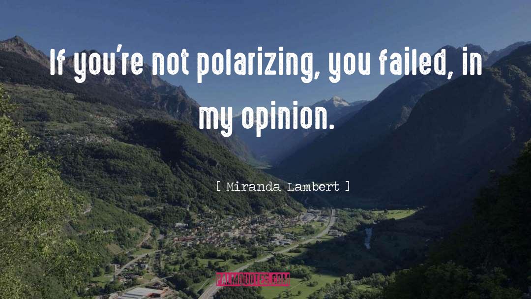 Polarizing quotes by Miranda Lambert