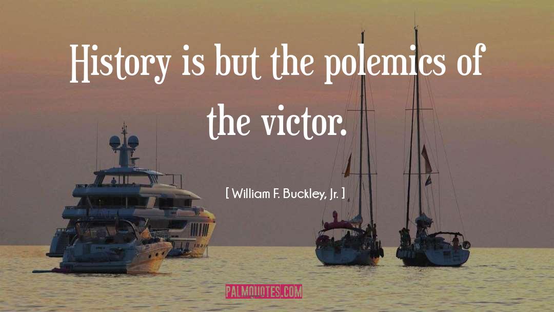 Polemics quotes by William F. Buckley, Jr.