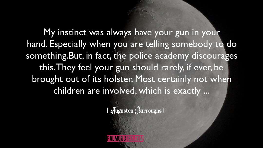 Police Academy quotes by Augusten Burroughs