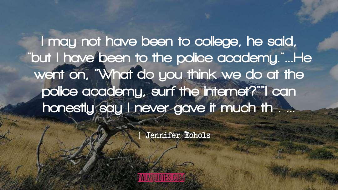 Police Academy quotes by Jennifer Echols
