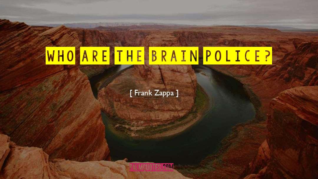 Police Corruption quotes by Frank Zappa