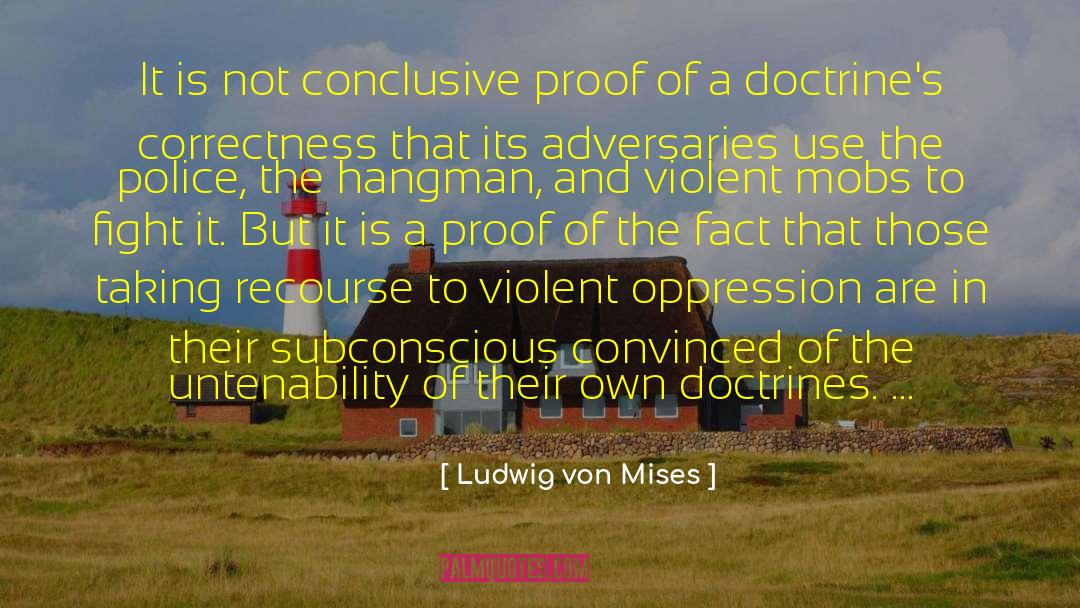 Police Department quotes by Ludwig Von Mises