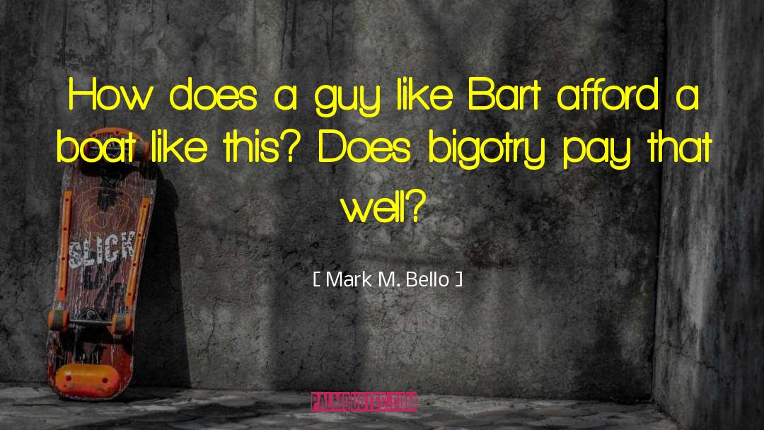 Police Drama quotes by Mark M. Bello