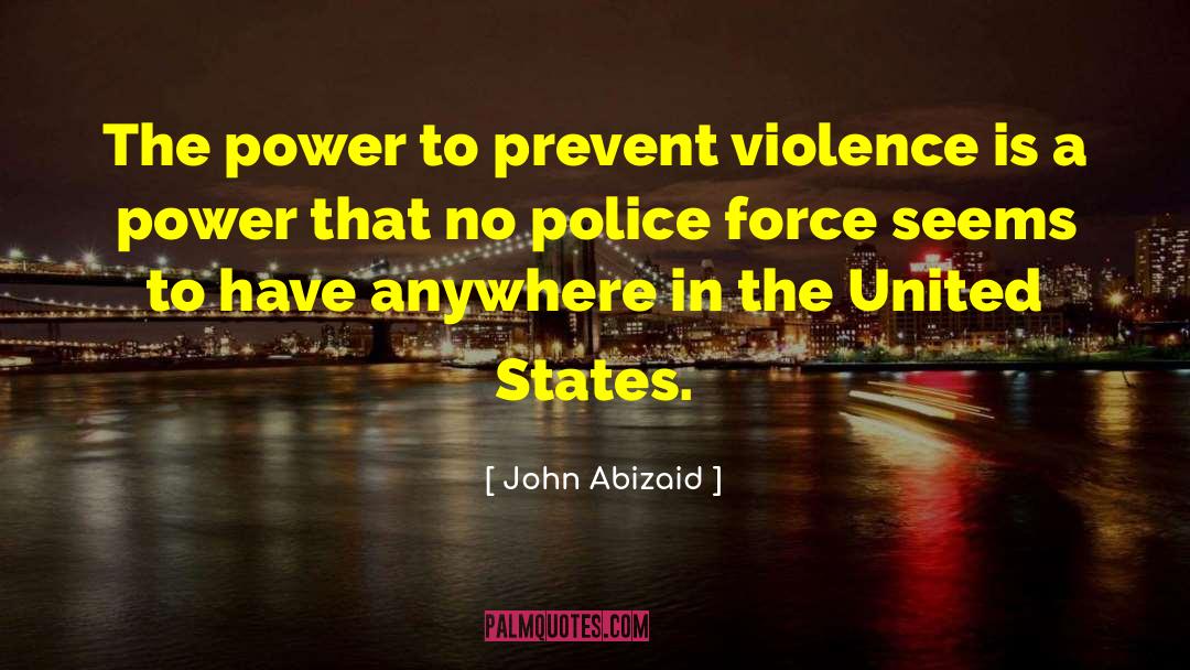 Police Force quotes by John Abizaid