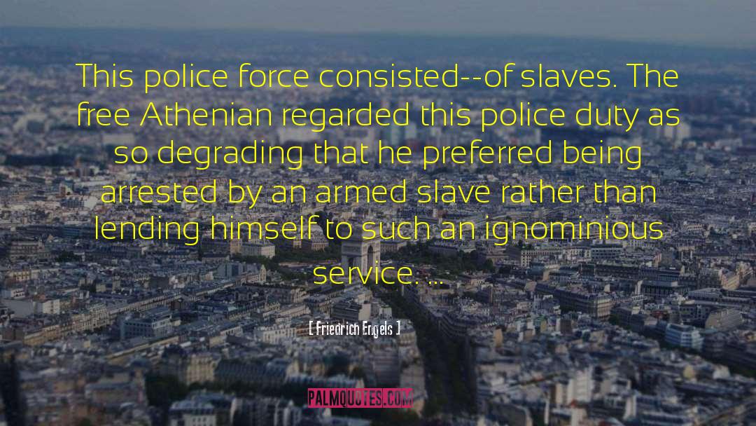 Police Force quotes by Friedrich Engels