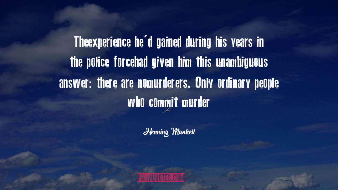 Police Force quotes by Henning Mankell