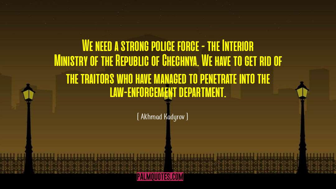 Police Force quotes by Akhmad Kadyrov