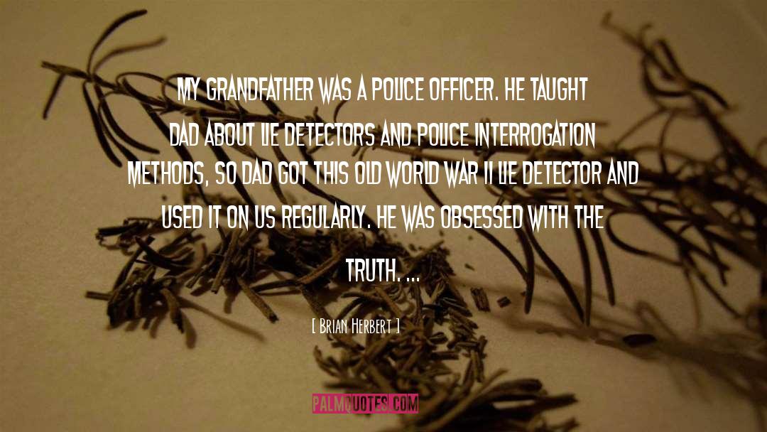 Police Interrogation quotes by Brian Herbert