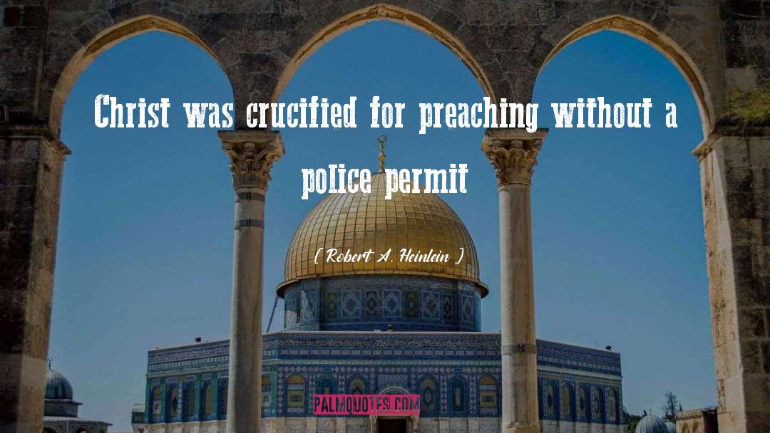 Police Interrogation quotes by Robert A. Heinlein