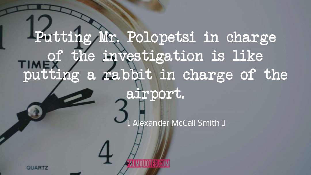 Police Investigation quotes by Alexander McCall Smith